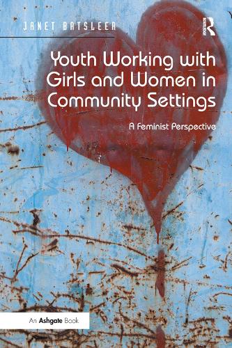 Бумажная книга «Youth Working with Girls and Women in Community Settings: A Feminist Perspective», автор Джанет Батслир - фото №1