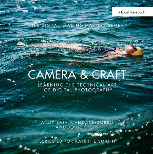 Бумажная книга «Camera & Craft: Learning the Technical Art of Digital Photography: (The Digital Imaging Masters Series)», авторов Энди Батт, Кэндис Добро, Джоди Стин - фото №1