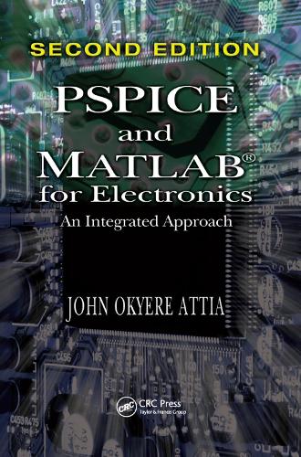 [object Object] «PSPICE and MATLAB for Electronics: An Integrated Approach, Second Edition», автор Джон Оккере Аттіа - фото №1