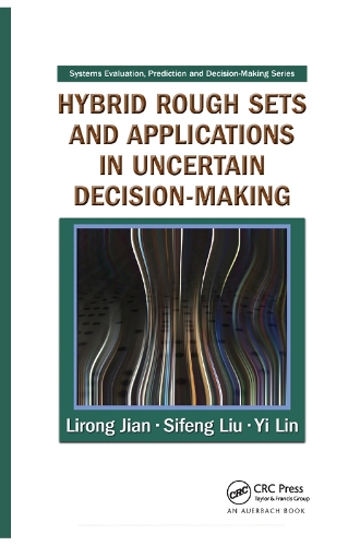 [object Object] «Hybrid Rough Sets and Applications in Uncertain Decision-Making», авторів Ліронг Цзянь, Сіфенг Лю, І Лінь - фото №1