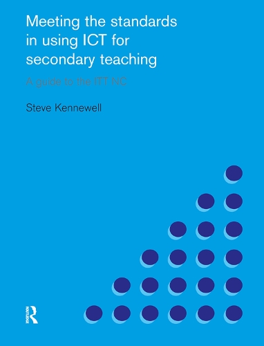 Паперова книга «Meeting the Standards in Using ICT for Secondary Teaching: A Guide to the ITTNC», автор Стів Кенневелл - фото №1