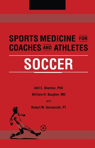 Бумажная книга «Sports Medicine for Coaches and Athletes: Soccer», авторов Адил Шаму, Роберт Гермерот, Уильям Баугер - фото №1