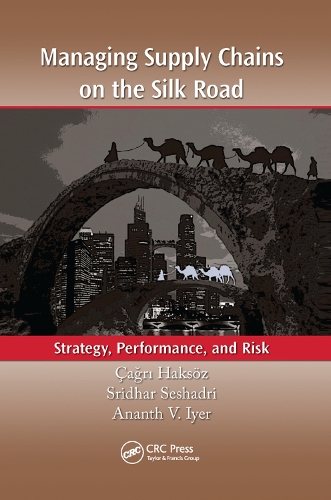 Бумажная книга «Managing Supply Chains on the Silk Road: Strategy, Performance, and Risk» - фото №1