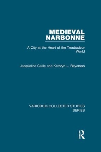 Бумажная книга «Medieval Narbonne: A City at the Heart of the Troubadour World», авторов Жаклин Кайль, Кэтрин Л. Рейерсон - фото №1
