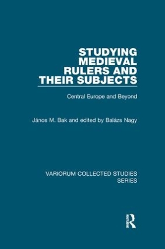 Бумажная книга «Studying Medieval Rulers and Their Subjects: Central Europe and Beyond», авторов Янош М. Бак, Балаш Наги - фото №1