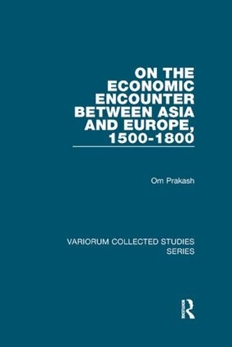Бумажная книга «On the Economic Encounter Between Asia and Europe, 1500-1800», автор Ом Пракаш - фото №1