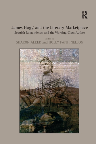 Бумажная книга «James Hogg and the Literary Marketplace: Scottish Romanticism and the Working-Class Author», автор Холли Фейт Нельсон - фото №1
