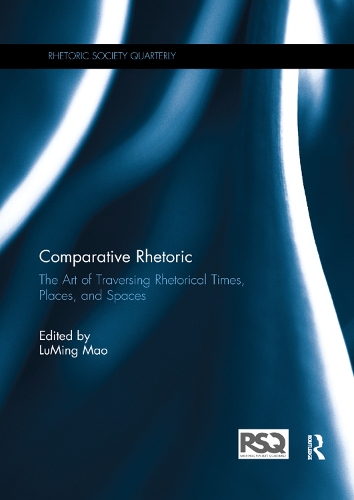 [object Object] «Comparative Rhetoric: The Art of Traversing Rhetorical Times, Places, and Spaces» - фото №1