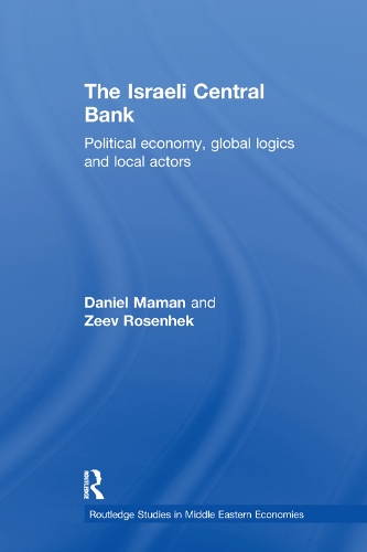Бумажная книга «The Israeli Central Bank: Political Economy, Global Logics and Local Actors», авторов Дэниел Маман, Зеев Розенхек - фото №1