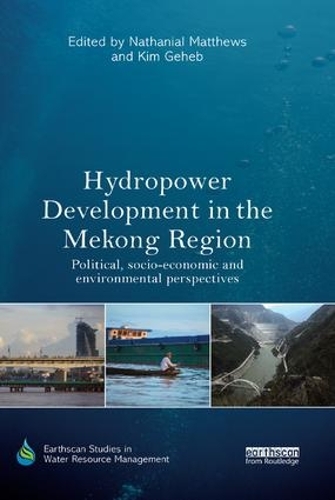 Бумажная книга «Hydropower Development in the Mekong Region: Political, Socio-economic and Environmental Perspectives» - фото №1