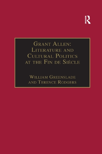 Бумажная книга «Grant Allen: Literature and Cultural Politics at the Fin de Siècle», автор Теренс Роджерс - фото №1