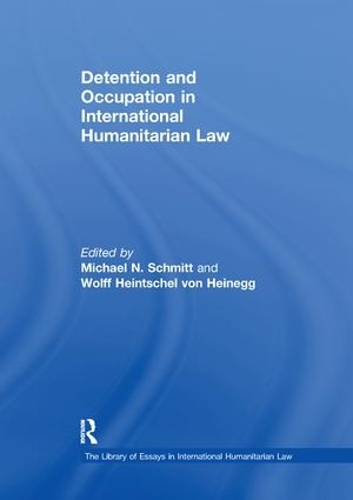 Паперова книга «Detention and Occupation in International Humanitarian Law», автор Вольф Гайншель фон Гайнеґґ - фото №1