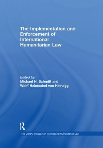 Бумажная книга «The Implementation and Enforcement of International Humanitarian Law», автор Вольф Хайнтшель фон Хайнегг - фото №1