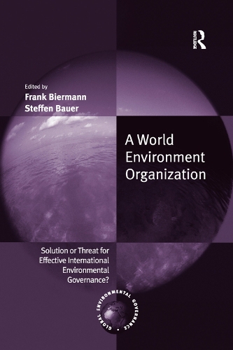 Бумажная книга «A World Environment Organization: Solution or Threat for Effective International Environmental Governance?», автор Фрэнк Бирманн - фото №1
