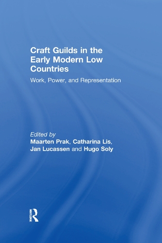 Бумажная книга «Craft Guilds in the Early Modern Low Countries: Work, Power, and Representation», авторов Катарина Лис, Хью Соли - фото №1