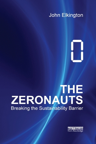 Бумажная книга «The Zeronauts: Breaking the Sustainability Barrier», автор Джон Элкингтон - фото №1