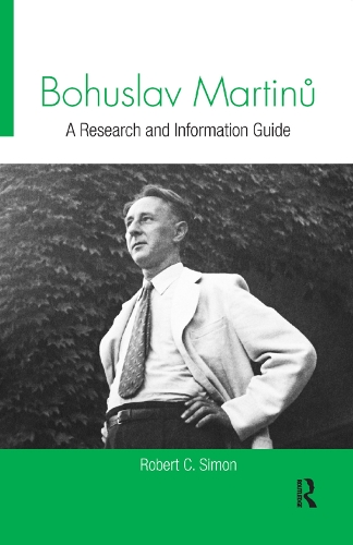 Бумажная книга «Bohuslav Martinů: A Research and Information Guide», автор Роберт Саймон - фото №1