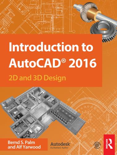 [object Object] «Introduction to AutoCAD 2016: 2D and 3D Design», авторов Альф Ярвуд, Бернд С. Пальм - фото №1