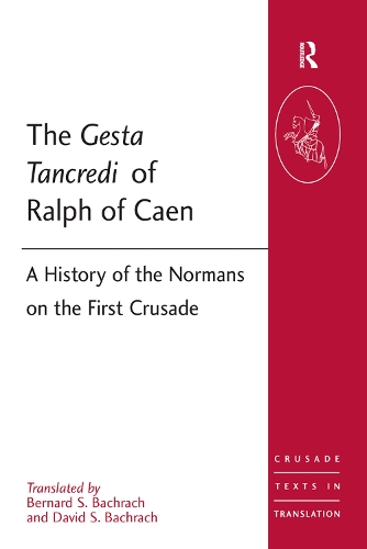 Паперова книга «The Gesta Tancredi of Ralph of Caen: A History of the Normans on the First Crusade», автор Девід С. Бахрах - фото №1