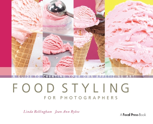 Бумажная книга «Food Styling for Photographers: A Guide to Creating Your Own Appetizing Art», авторов Джин Энн Байби, Линда Беллингем - фото №1