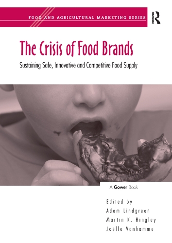 Бумажная книга «The Crisis of Food Brands: Sustaining Safe, Innovative and Competitive Food Supply», автор Мартин К. Хингли - фото №1