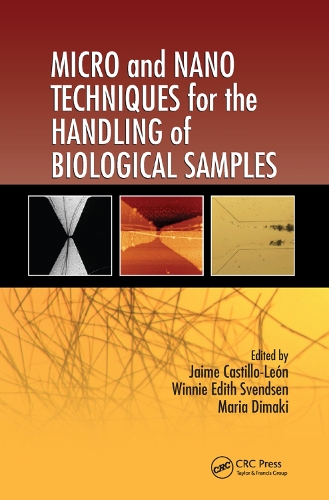 Паперова книга «Micro and Nano Techniques for the Handling of Biological Samples», авторів Хайме Кастільо-Леон, Марія Дімакі, Вінні Едіт Свендсен - фото №1