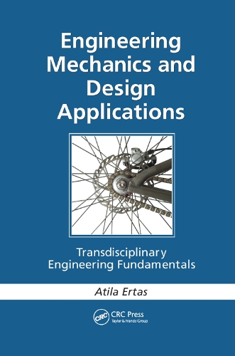 Бумажная книга «Engineering Mechanics and Design Applications: Transdisciplinary Engineering Fundamentals», автор Атила Эртас - фото №1