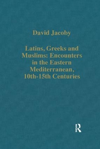 Бумажная книга «Latins, Greeks and Muslims: Encounters in the Eastern Mediterranean, 10th-15th Centuries», автор Дэвид Джейкоби - фото №1
