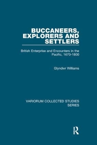 Паперова книга «Buccaneers, Explorers and Settlers: British Enterprise and Encounters in the Pacific, 1670-1800», автор Гліндвр Вільямс - фото №1