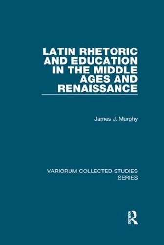 Бумажная книга «Latin Rhetoric and Education in the Middle Ages and Renaissance», автор Джеймс Дж. Мерфи - фото №1