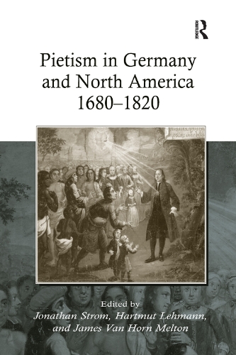 Бумажная книга «Pietism in Germany and North America 1680–1820», авторов Хартмут Леманн, Джеймс Ван Хорн Мелтон - фото №1