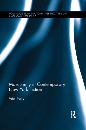Бумажная книга «Masculinity in Contemporary New York Fiction» - фото №1
