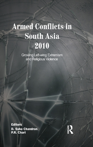 Бумажная книга «Armed Conflicts in South Asia 2010: Growing Left-wing Extremism and Religious Violence» - фото №1