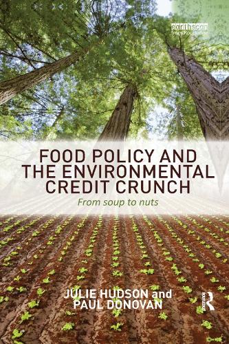 Бумажная книга «Food Policy and the Environmental Credit Crunch: From Soup to Nuts», авторов Джули Хадсон, Пол Донован - фото №1