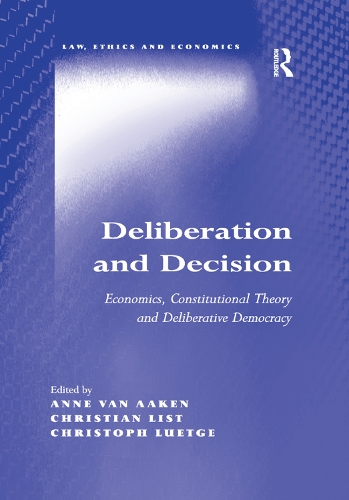 Бумажная книга «Deliberation and Decision: Economics, Constitutional Theory and Deliberative Democracy», авторов Энн ван Аакен, Кристиан Лист - фото №1