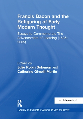 Бумажная книга «Francis Bacon and the Refiguring of Early Modern Thought: Essays to Commemorate The Advancement of Learning (1605–2005)», автор Кэтрин Джимелли Мартин - фото №1