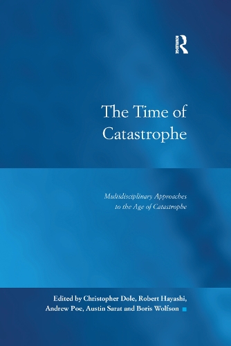 Бумажная книга «The Time of Catastrophe: Multidisciplinary Approaches to the Age of Catastrophe», авторов Эндрю По, Остин Сарат, Кристофер Доул, Роберт Хаяси - фото №1