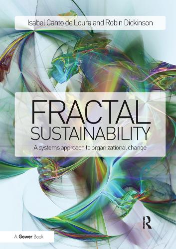 Бумажная книга «Fractal Sustainability: A systems approach to organizational change», авторов Изабель Канто де Лура, Робин Дикинсон - фото №1