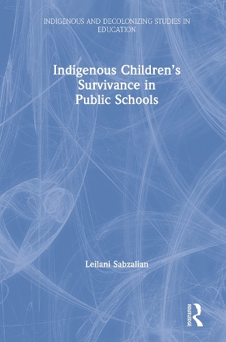 Паперова книга «Indigenous Children’s Survivance in Public Schools», автор Лейлані Сабзалян - фото №1