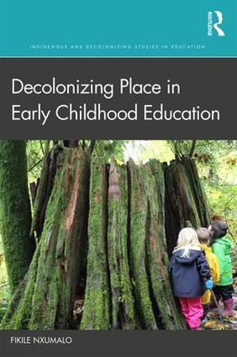 Бумажная книга «Decolonizing Place in Early Childhood Education», автор Фикиле Нксумало - фото №1