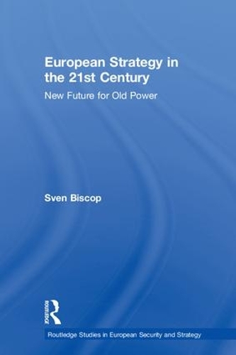 Бумажная книга «European Strategy in the 21st Century: New Future for Old Power», автор Свен Бископ - фото №1