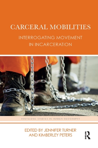 [object Object] «Carceral Mobilities: Interrogating Movement in Incarceration» - фото №1