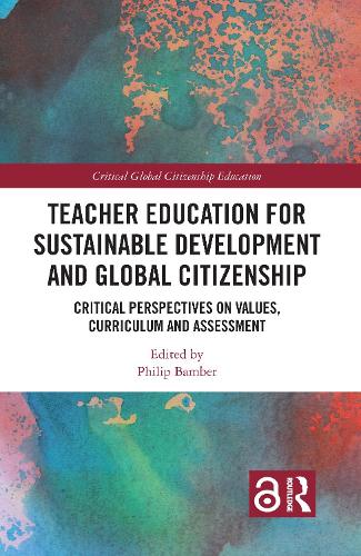 Бумажная книга «Teacher Education for Sustainable Development and Global Citizenship: Critical Perspectives on Values, Curriculum and Assessment» - фото №1