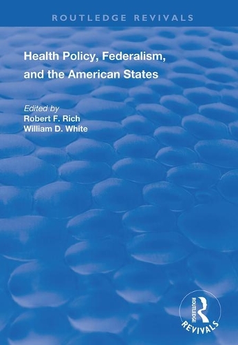 Бумажная книга «Health Policy, Federalism and the American States», авторов Роберт Ф. Рич, Уильям Д. Уайт - фото №1