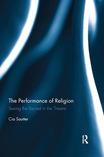 Паперова книга «The Performance of Religion: Seeing the sacred in the theatre», автор Cia Сауттер - фото №1