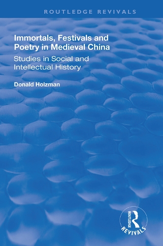 Бумажная книга «Immortals, Festivals, and Poetry in Medieval China», автор Дональд Хольцман - фото №1