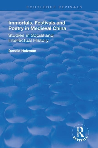 Бумажная книга «Immortals, Festivals, and Poetry in Medieval China», автор Дональд Хольцман - фото №1