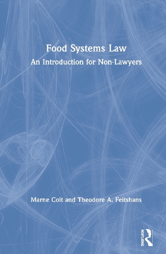 Паперова книга «Food Systems Law: An Introduction for Non-Lawyers», авторів Марна Койт, Теодор А. Фейтшанс - фото №1