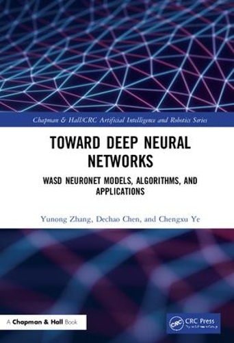 [object Object] «Deep Neural Networks: WASD Neuronet Models, Algorithms, and Applications», авторов Чэнсюй Е, Дечао Чен, Юнон Чжан - фото №1