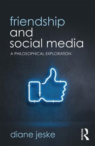 Бумажная книга «Friendship and Social Media: A Philosophical Exploration», автор Дайан Джеске - фото №1